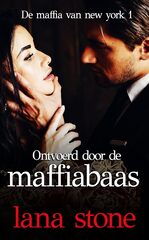 book cover - Lana Stone: Ontvoerd door de maffiabaas
